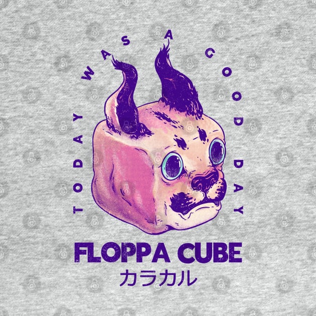 Floppa Cube - Today Was A Good Day | Flop Flop Happy Floppa Friday |  Racist War Crime Fun | Original Fanart Fan Art by anycolordesigns